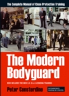 The Modern Bodyguard : The Complete Manual of Close Protection Training - eBook