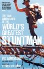 The True Adventures of the World's Greatest Stuntman : My Life as Indiana Jones, James Bond, Superman and Other Movie Heroes - Book
