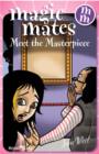 Magic Mates Meet the Masterpiece - eBook