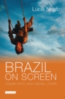 Brazil on Screen : Cinema Novo, New Cinema, Utopia - eBook