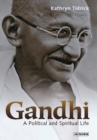 Gandhi : A Political and Spiritual Life - eBook