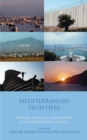 Mediterranean Frontiers : Borders, Conflict and Memory in a Transnational World - eBook