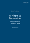 A Night to Remember : The Definitive "Titanic" Film - eBook