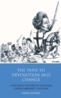 The Path to Devolution and Change : A Political History of Scotland Under Margaret Thatcher - eBook
