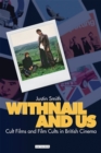 Withnail and Us : Cult Films and Film Cults in British Cinema - eBook