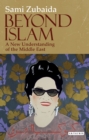 Beyond Islam : A New Understanding of the Middle East - eBook