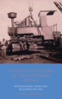 Foreign Investment in the Ottoman Empire : International Trade and Relations 1854-1914 - eBook