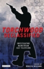 Torchwood Declassified : Investigating Mainstream Cult Television - eBook