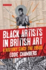 Black Artists in British Art : A History Since the 1950s - eBook