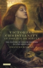 Victorian Christianity at the Fin de Siecle : The Culture of English Religion in a Decadent Age - eBook