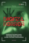 Digital Horror : Haunted Technologies, Network Panic and the Found Footage Phenomenon - eBook