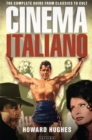 Cinema Italiano : The Complete Guide from Classics to Cult - eBook