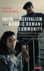 Faith and Revivalism in a Nordic Romani Community : Pentecostalism Amongst the Kaale Roma of Sweden and Finland - eBook