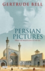 Persian Pictures : From the Mountains to the Sea - eBook