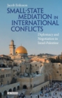 Small-State Mediation in International Conflicts : Diplomacy and Negotiation in Israel-Palestine - eBook