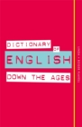 Dictionary of English Down the Ages - Book