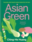 Asian Green : Everyday plant-based recipes inspired by the East - Book