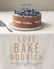 Love, Bake, Nourish - eBook