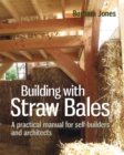 Building with Straw Bales : A Practical Manual for Self-Builders and Architects - Book