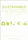 Sustainable Fashion : Past, Present and Future - eBook