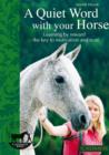 A quiet word with your horse : Learning by reward - the key to motivation and trust - eBook