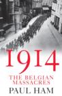 1914: The Belgian Massacres - eBook