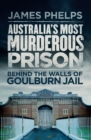 Australia's Most Murderous Prison : Behind the Walls of Goulburn Jail - eBook