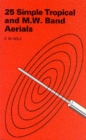 25 Simple Tropical and MW Band Aerials - Book