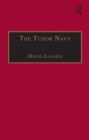 The Tudor Navy : An Administrative, Political and Military History - Book