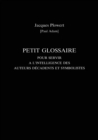 Petit Glossaire Pour Servir A L'Intelligence Des Auteurs Decadents Et Symbolistes - Book