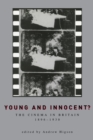 Young And Innocent? : The Cinema in Britain, 1896-1930 - Book
