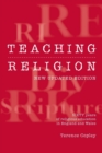 Teaching Religion (New Updated Edition) : Sixty Years of Religious education in England and Wales - Book