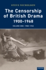The Censorship of British Drama 1900-1968 Volume 1 : 1900-1932 - eBook