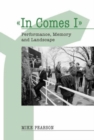 In Comes I : Performance, Memory and Landscape - eBook