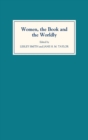 Women, the Book, and the Worldly : Selected Proceedings of the St Hilda's Conference, Oxford, Volume II - Book