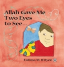 Allah Gave Me Two Eyes to See - Book