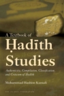 A Textbook of Hadith Studies : Authenticity, Compilation, Classification and Criticism of Hadith - eBook