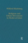 Religious and Ethnic Movements in Medieval Islam - Book