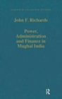 Power, Administration and Finance in Mughal India - Book