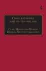 Constantinople and its Hinterland : Papers from the Twenty-Seventh Spring Symposium of Byzantine Studies, Oxford, April 1993 - Book