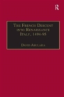 The French Descent into Renaissance Italy, 1494–95 : Antecedents and Effects - Book