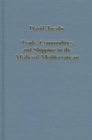 Trade, Commodities and Shipping in the Medieval Mediterranean - Book
