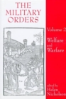 The Military Orders Volume II : Welfare and Warfare - Book