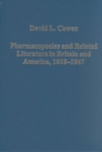 Pharmacopoeias and Related Literature in Britain and America, 1618-1847 - Book