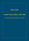 Islamic Visual Culture, 1100-1800 : Constructing the Study of Islamic Art, Volume II - Book