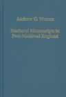 Medieval Manuscripts in Post-Medieval England - Book