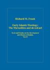 Early Islamic Theology: The Mu`tazilites and al-Ash`ari : Texts and Studies on the Development and History of Kalam, Vol. II - Book
