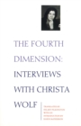 The Fourth Dimension : Interviews with Christa Wolf - Book