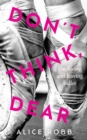 Don't Think, Dear : On Loving and Leaving Ballet - eBook
