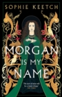Morgan Is My Name : A Sunday Times Best Historical Fiction pick for 2023 - eBook